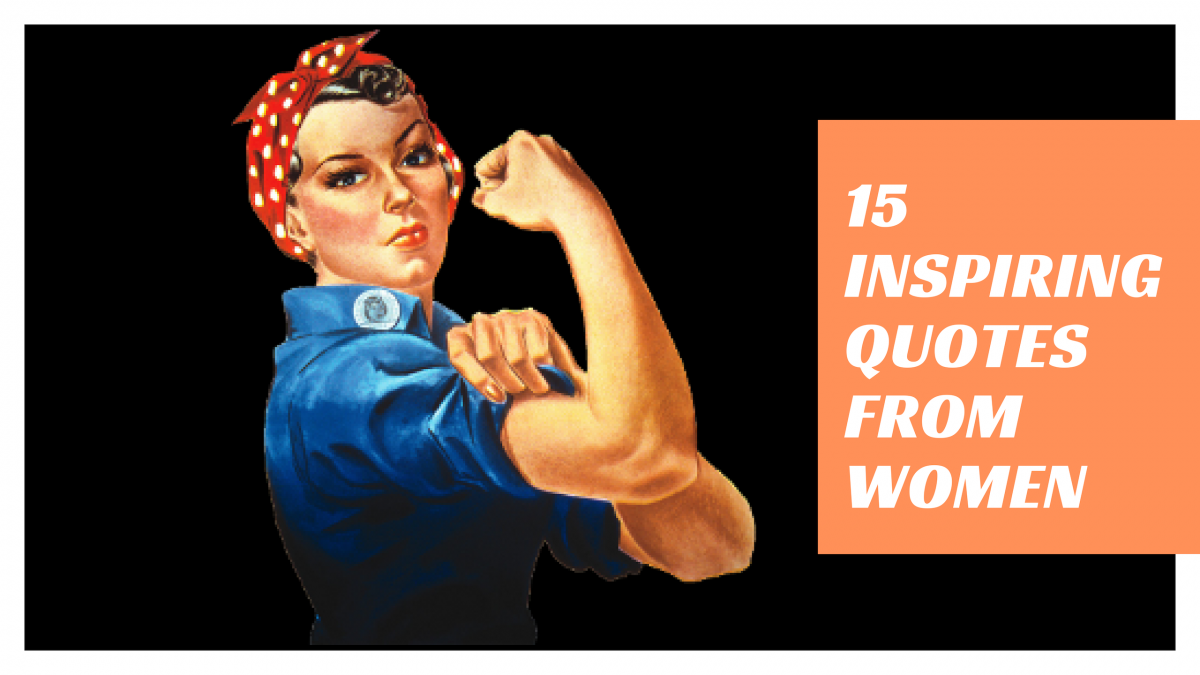 15 Inspiring Quotes From Women Women s History Month Love Natalyn